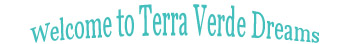 Welcome to Terra Verde Dreams